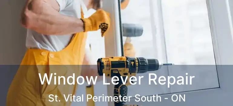  Window Lever Repair St. Vital Perimeter South - ON