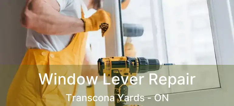  Window Lever Repair Transcona Yards - ON