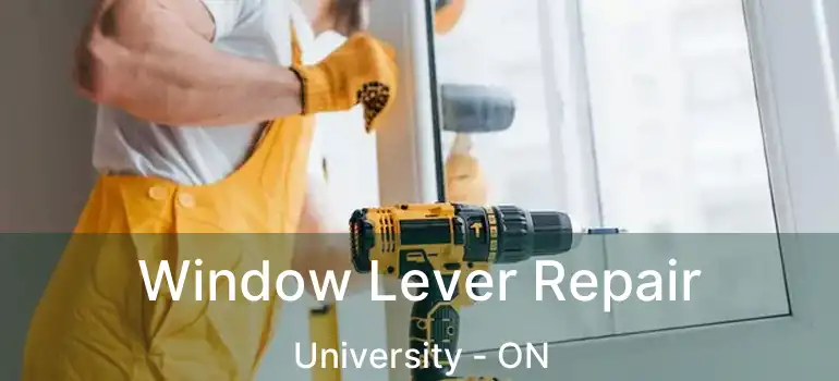  Window Lever Repair University - ON
