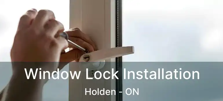  Window Lock Installation Holden - ON