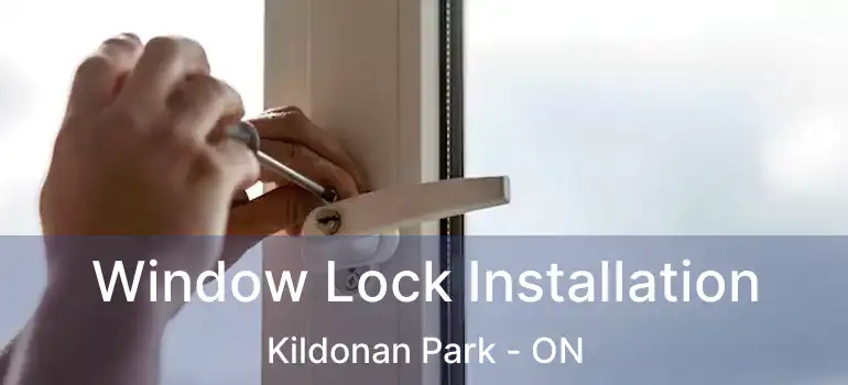  Window Lock Installation Kildonan Park - ON