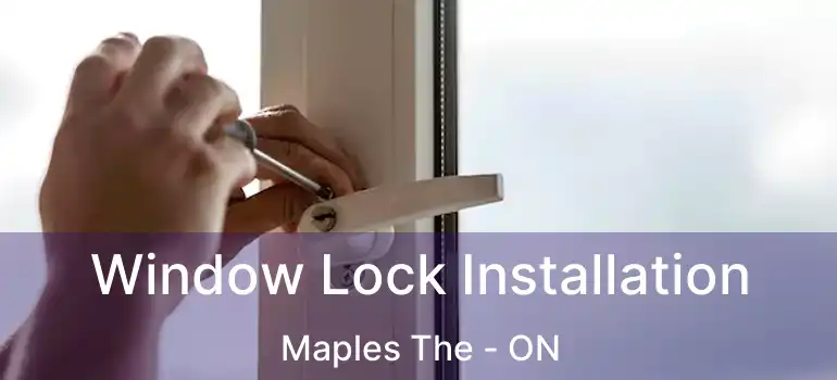  Window Lock Installation Maples The - ON