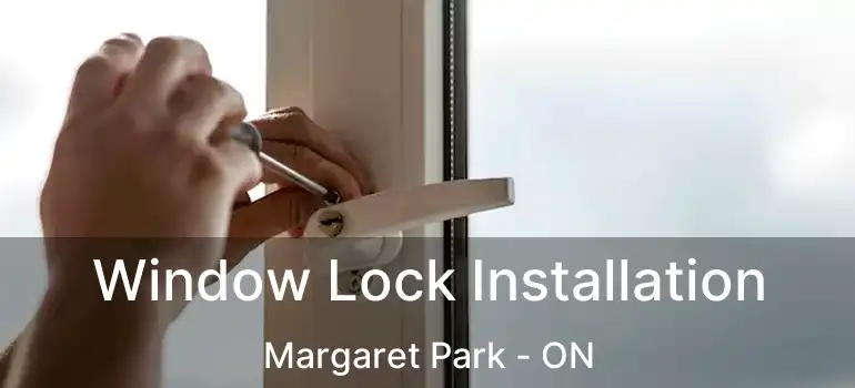  Window Lock Installation Margaret Park - ON