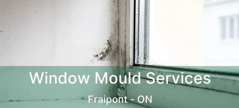  Window Mould Services Fraipont - ON