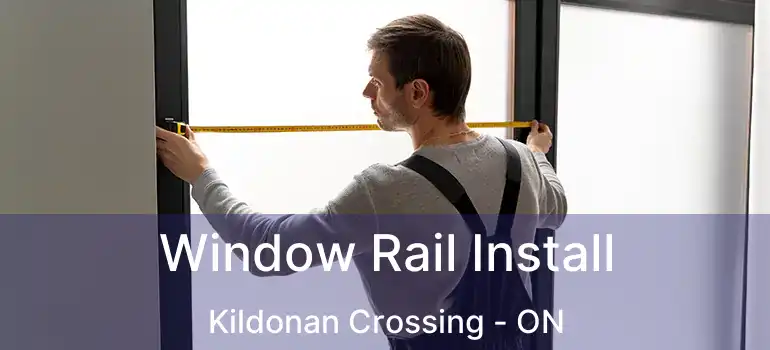  Window Rail Install Kildonan Crossing - ON