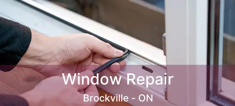  Window Repair Brockville - ON