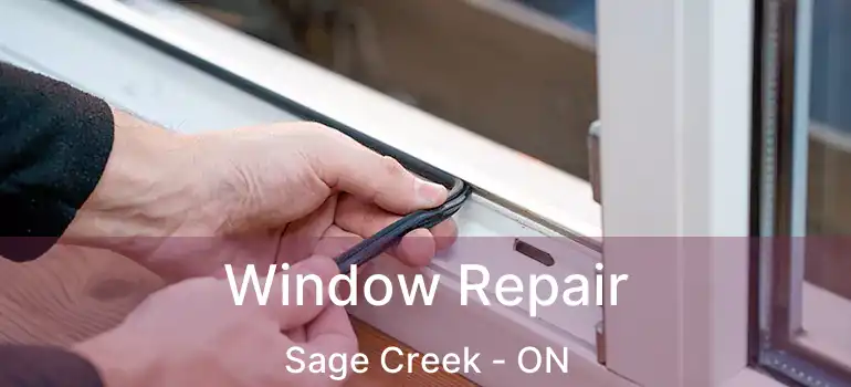  Window Repair Sage Creek - ON