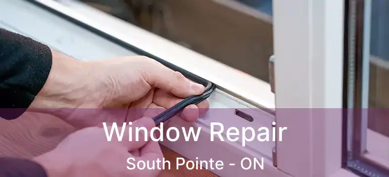  Window Repair South Pointe - ON