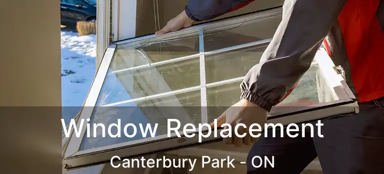  Window Replacement Canterbury Park - ON
