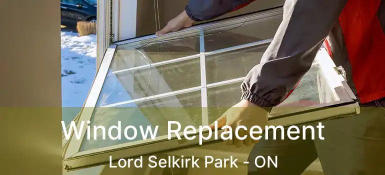  Window Replacement Lord Selkirk Park - ON