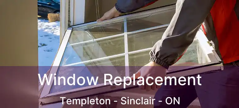  Window Replacement Templeton - Sinclair - ON