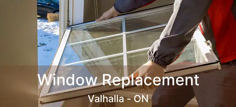  Window Replacement Valhalla - ON