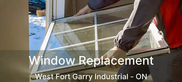  Window Replacement West Fort Garry Industrial - ON