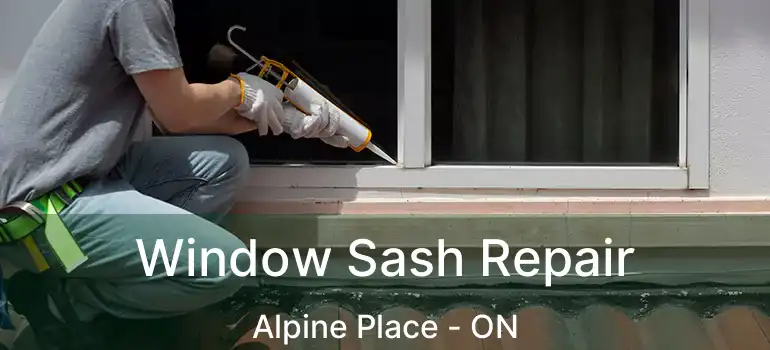  Window Sash Repair Alpine Place - ON