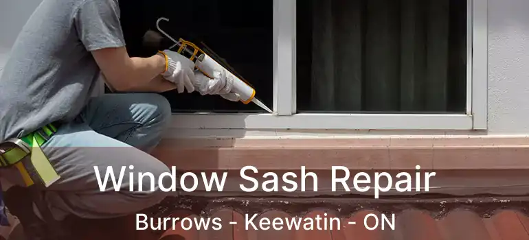  Window Sash Repair Burrows - Keewatin - ON