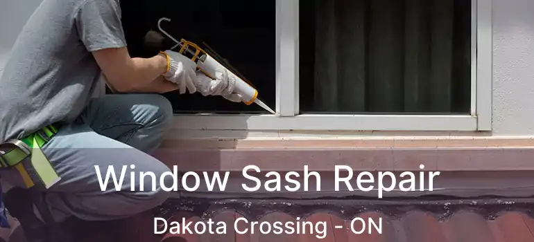  Window Sash Repair Dakota Crossing - ON