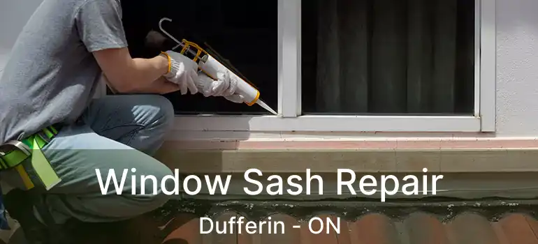  Window Sash Repair Dufferin - ON