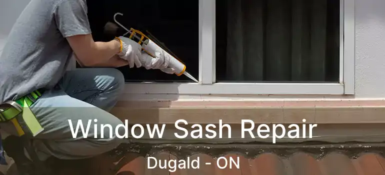  Window Sash Repair Dugald - ON