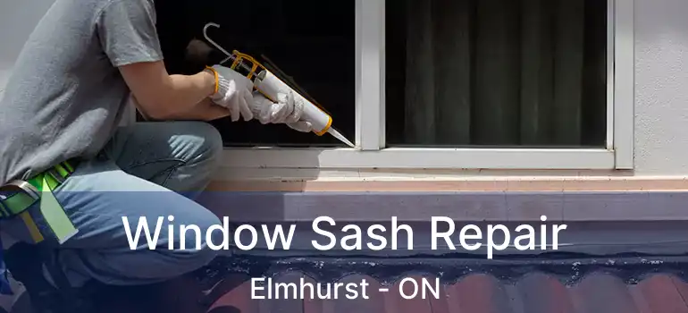  Window Sash Repair Elmhurst - ON