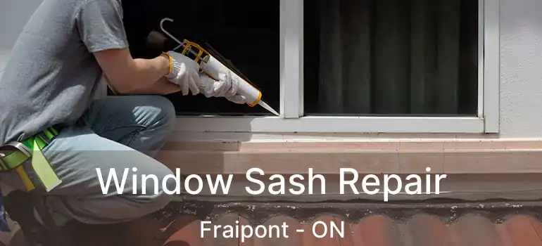  Window Sash Repair Fraipont - ON