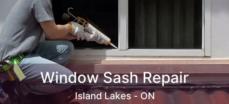  Window Sash Repair Island Lakes - ON