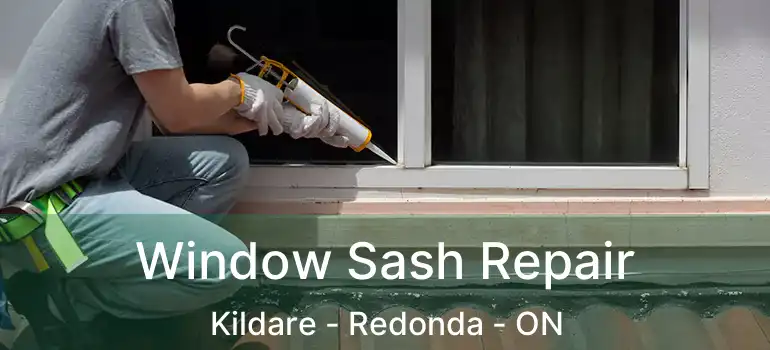  Window Sash Repair Kildare - Redonda - ON