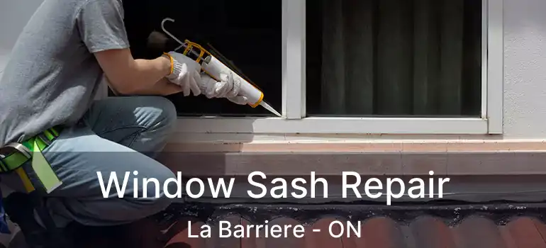  Window Sash Repair La Barriere - ON