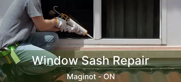  Window Sash Repair Maginot - ON