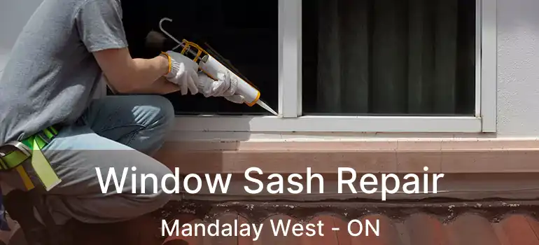  Window Sash Repair Mandalay West - ON