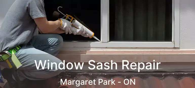  Window Sash Repair Margaret Park - ON