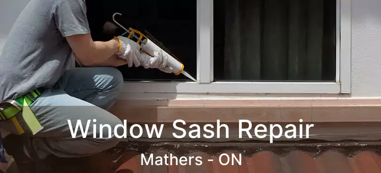  Window Sash Repair Mathers - ON