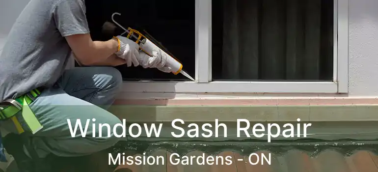  Window Sash Repair Mission Gardens - ON