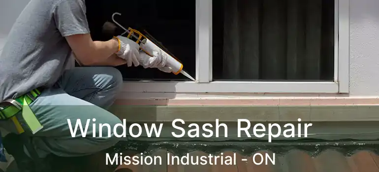  Window Sash Repair Mission Industrial - ON