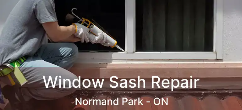  Window Sash Repair Normand Park - ON