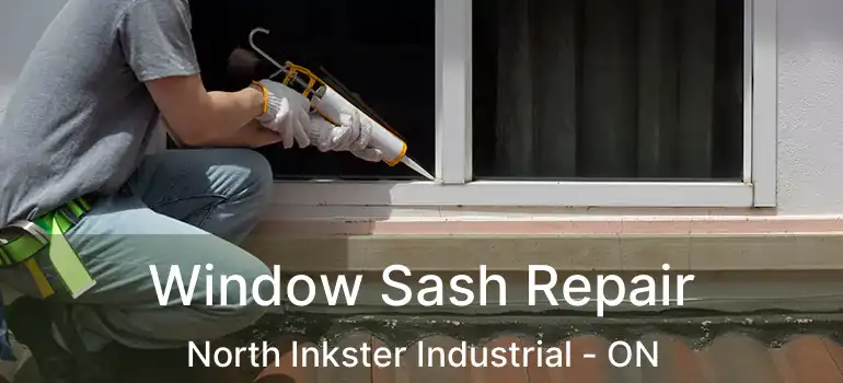  Window Sash Repair North Inkster Industrial - ON