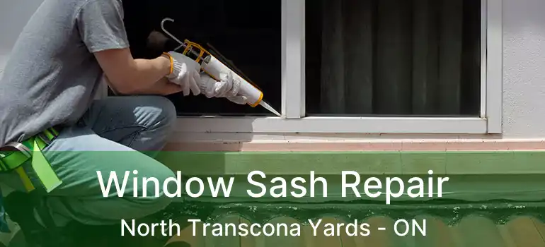  Window Sash Repair North Transcona Yards - ON