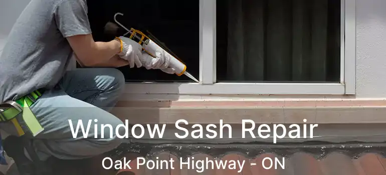  Window Sash Repair Oak Point Highway - ON