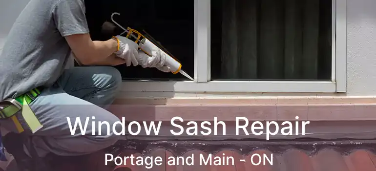  Window Sash Repair Portage and Main - ON