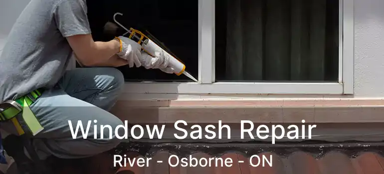  Window Sash Repair River - Osborne - ON