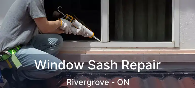  Window Sash Repair Rivergrove - ON