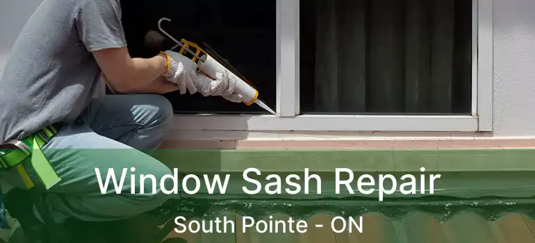  Window Sash Repair South Pointe - ON