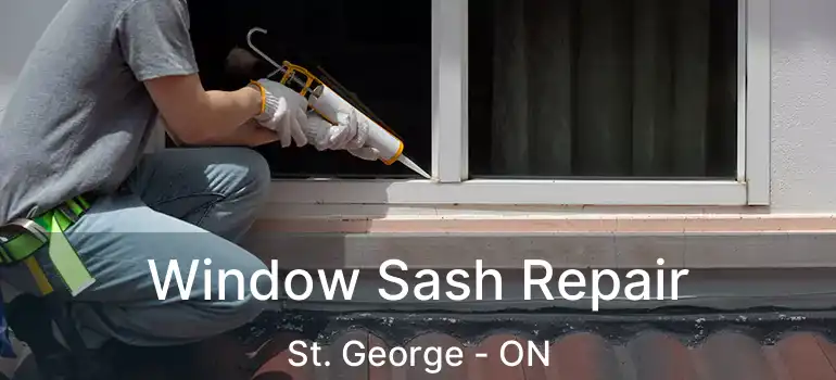  Window Sash Repair St. George - ON