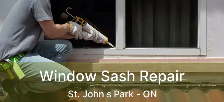 Window Sash Repair St. John s Park - ON