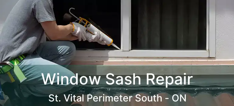  Window Sash Repair St. Vital Perimeter South - ON