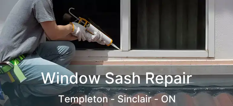  Window Sash Repair Templeton - Sinclair - ON