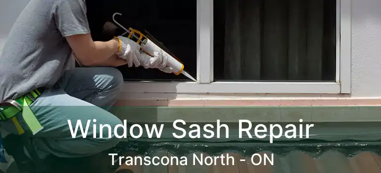  Window Sash Repair Transcona North - ON