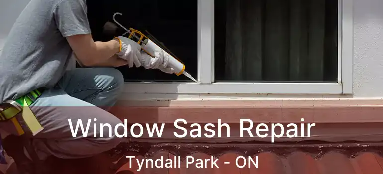  Window Sash Repair Tyndall Park - ON