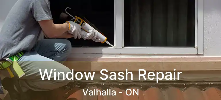  Window Sash Repair Valhalla - ON