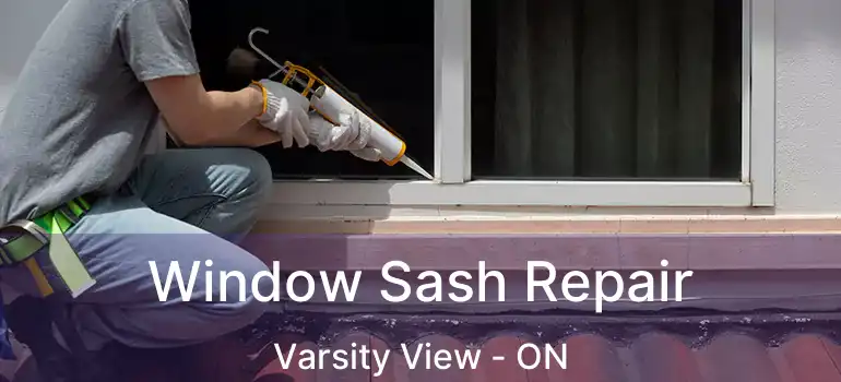  Window Sash Repair Varsity View - ON