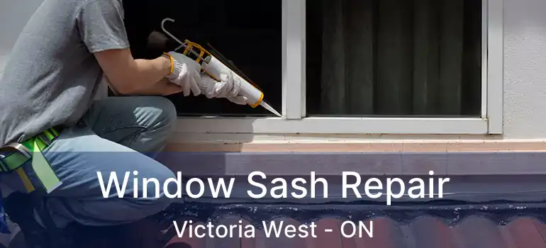  Window Sash Repair Victoria West - ON